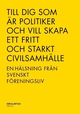 Till dig som är politiker och vill skapa ett fritt och starkt civilsamhälle – en hälsning från svenskt föreningsliv | 17 700:e upplagan