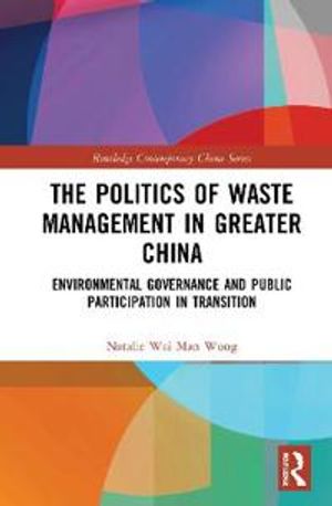 The Politics of Waste Management in Greater China | 1:a upplagan