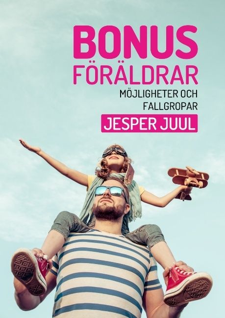 Bonusföräldrar : möjligheter och fallgropar | 1:a upplagan
