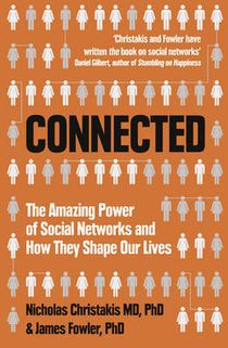 Connected: Amazing Power of Social Networks and How They Shape Our Lives