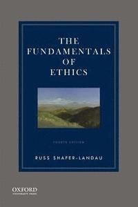 The Fundamentals of Ethics