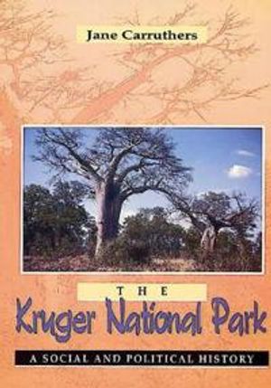 Kruger national park - a social and political history