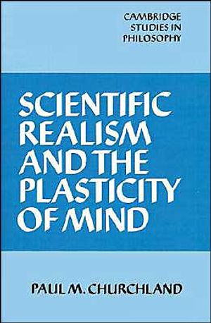 Scientific Realism and the Plasticity of Mind