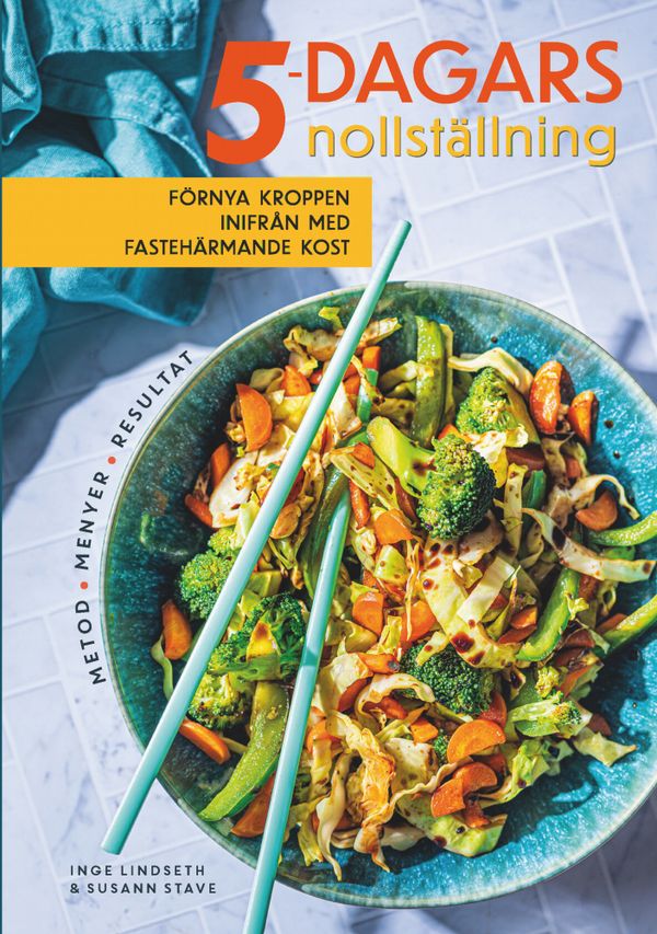 Fem dagars nollställning: Förnya kroppen inifrån med fastehärmande kost | 1:a upplagan