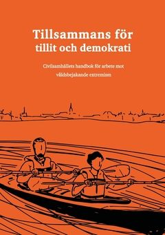 Tillsammans för tillit och demokrati : civilsamhällets handbok för arbete mot våldsbejakande extremism | 0:e upplagan