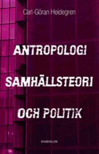 Antropologi, samhällsteori och politik | 0:e upplagan