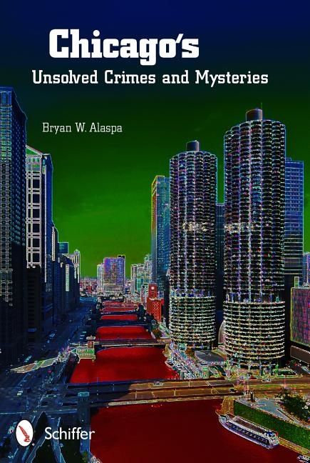 Chicago's Unsolved Crimes & Mysteries | 0:e upplagan
