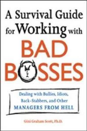 A Survival Guide for Working with Bad Bosses