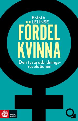 Fördel kvinna : Den tysta utbildningsrevolutionen | 1:a upplagan