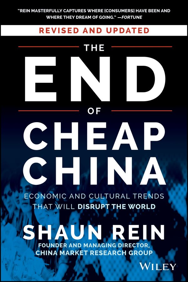 The End of Cheap China: Economic and Cultural Trends that Will Disrupt the | 1:a upplagan