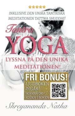 Tantra yoga : lyssna på den unika meditationen Tattwa Shuddhi (ljudboken ingår!) | 0:e upplagan