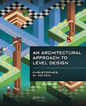 An Architectural Approach to Level Design | 1:a upplagan