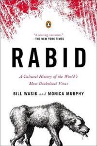 Rabid: A Cultural History of the World's Most Diabolical Virus | 0:e upplagan