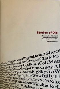 Stories of Old: The Imagined West and the Crisis of Historical Symbology in the 1970s