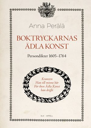 Boktryckarnas ädla konst – Persondikter 1605–1764