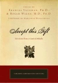 Accept This Gift: Selections From "A Course In Miracles" (New Edition) | 0:e upplagan