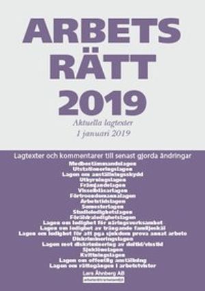 Arbetsrätt 2019 - Lagtexter och kommentarer till senast gjorda ändringar | 44:e upplagan