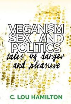 Veganism, Sex and Politics