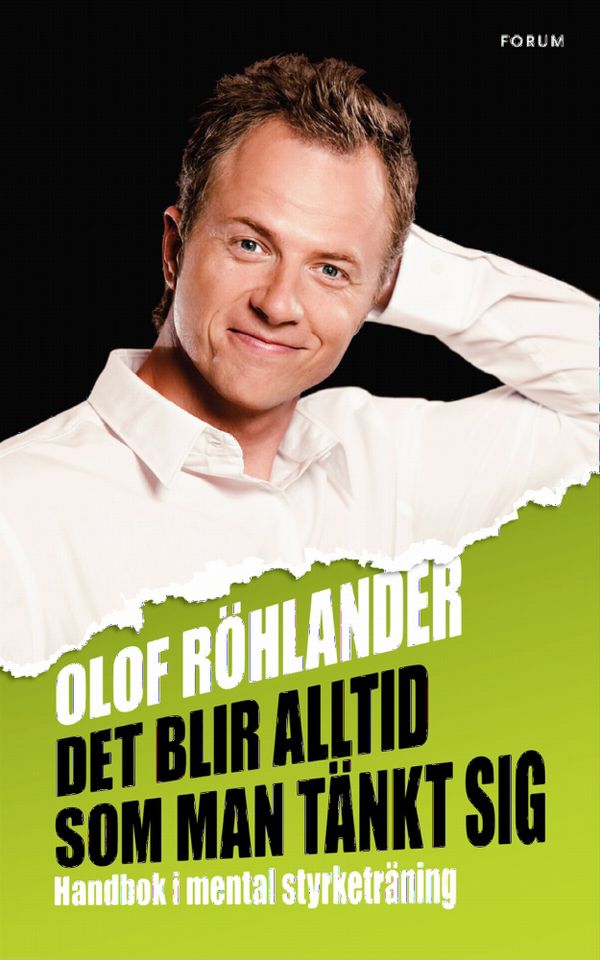 Det blir alltid som man tänkt sig : handbok i mental styrketräning | 0:e upplagan