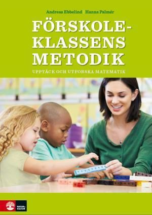 Förskoleklassens metodik - upptäck och utforska matematik | 1:a upplagan