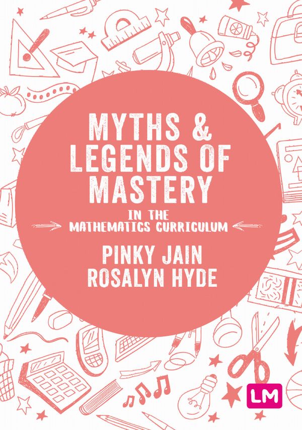 Myths and Legends of Mastery in the Mathematics Curriculum | 1:a upplagan