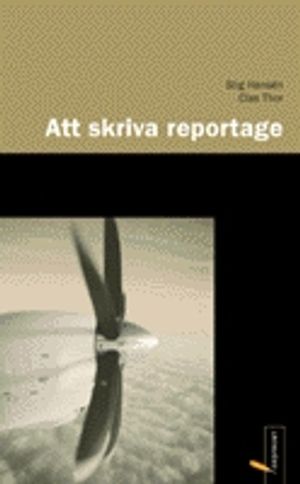 Att skriva reportage |  2:e upplagan