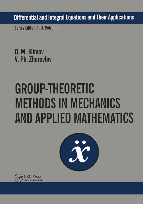 Group-Theoretic Methods in Mechanics and Applied Mathematics | 1:a upplagan