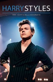 Harry Styles : den inofficiella biografin