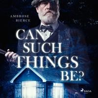 Can Such Things Be? | 0:e upplagan