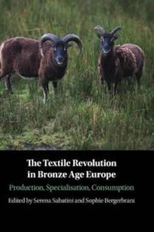 The Textile Revolution in Bronze Age Europe