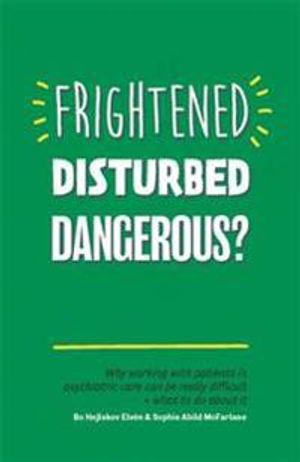 Frightened, Disturbed, Dangerous?