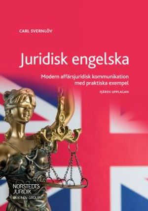 Juridisk engelska : Modern affärsjuridisk kommunikation med praktiska exempel | 4:e upplagan