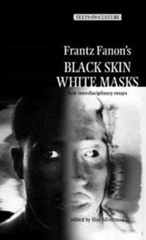 Frantz Fanon's 'black Skin, White Masks'