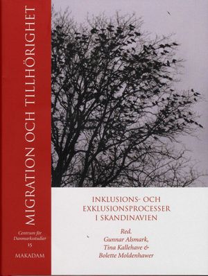 Migration och tillhörighet : inklusions- och exklusionsprocesser i Skandinavien | 1:a upplagan