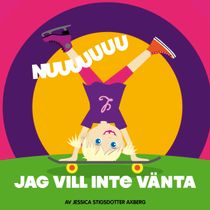 Jag vill inte vänta