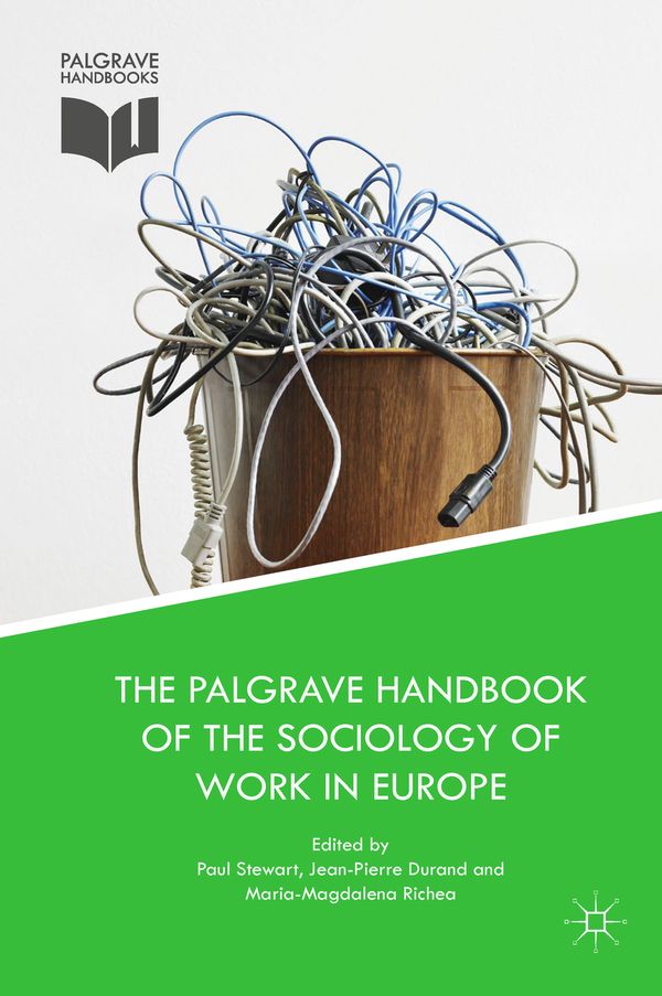 The Palgrave Handbook of the Sociology of Work in Europe | 1:a upplagan