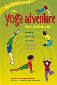 Yoga Adventures For Children: Playing, Dancing, Moving, Brea