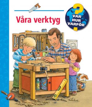 Våra verktyg - Var, hur, varför?