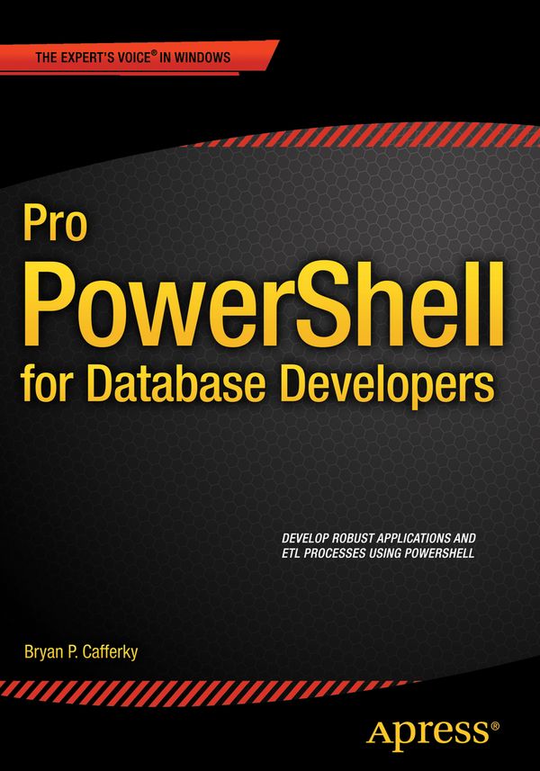 Pro PowerShell for Database Developers | 1:a upplagan