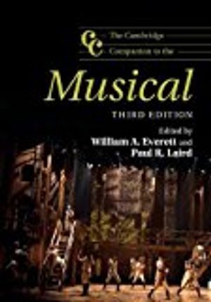 The Cambridge Companion to the Musical | 3:e upplagan