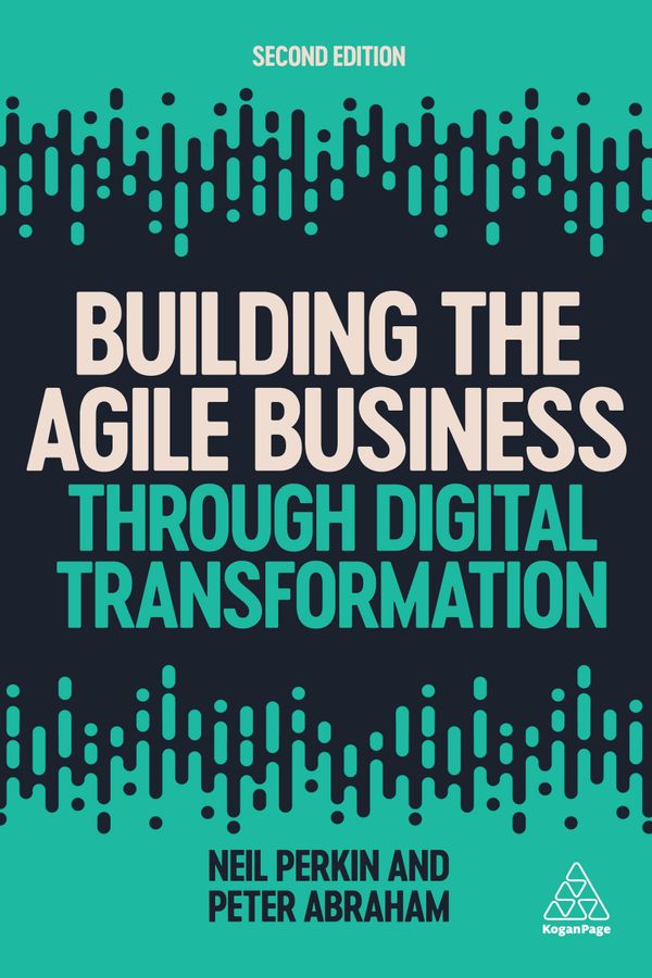Building the Agile Business through Digital Transformation | 2:a upplagan