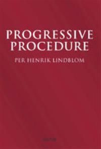 Progressive procedure: twelve essays 1985–2015 | 1:a upplagan