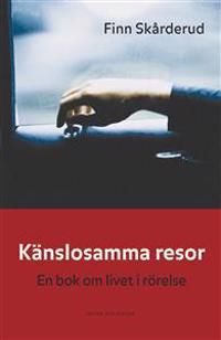 Känslosamma resor : en bok om livet i rörelse | 1:a upplagan