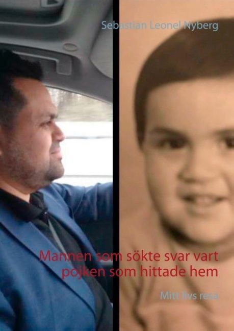 Mannen som sökte svar vart pojken som hittade hem : mitt livs resa | 1:a upplagan