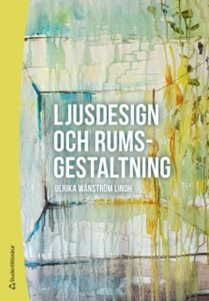 Ljusdesign och rumsgestaltning | 1:a upplagan