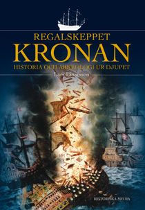 Regalskeppet Kronan : historia och arkeologi ur djupet