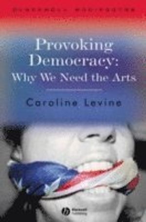 Provoking Democracy: Why We Need the Arts | 1:a upplagan