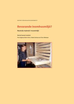Bevarande inomhusmiljö? : neutrala material i museimiljö | 0:e upplagan