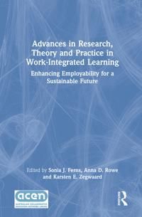 Advances in Research, Theory and Practice in Work-Integrated Learning