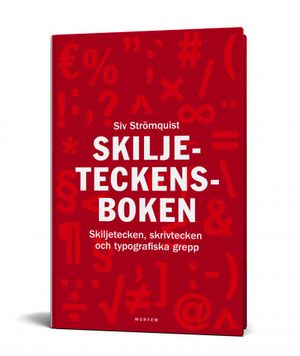 Skiljeteckensboken : skiljetecken, skrivtecken och typografiska grepp | 1:a upplagan